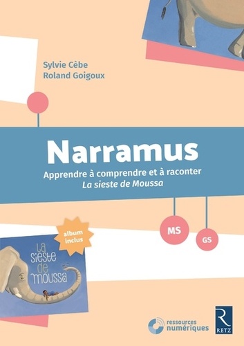 Narramus MS-GS. Apprendre à comprendre et à raconter La sieste de Moussa (album inclus), avec 1 CD-ROM