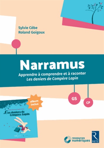 Narramus GS-CP. Apprendre à comprendre et à raconter Les deniers de Compère Lapin (album inclus), avec 1 CD-ROM