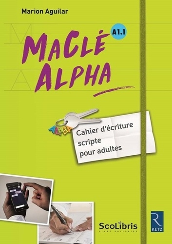 MaClé Alpha A1.1. Cahier d'écriture scripte pour adultes