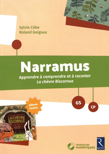 Narramus GS-CP. Apprendre à comprendre et à raconter La chèvre biscornue, avec 1 CD-ROM