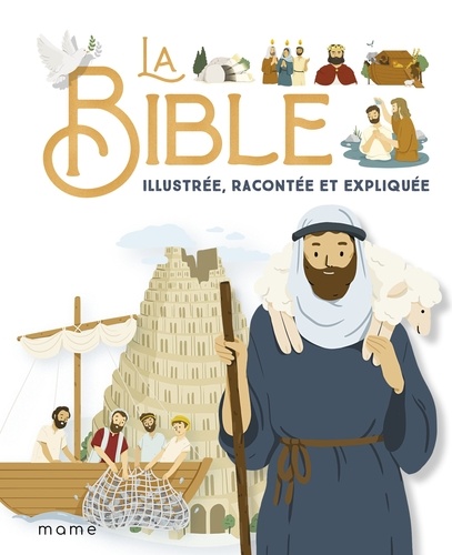 La Bible. illustrée, racontée et expliquée