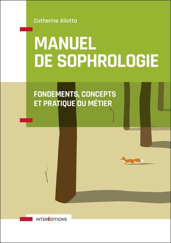 Manuel de Sophrologie. Fondements, concepts et pratique du métier, 2e édition
