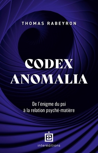 Codex Anomalia. Psyché et matière : un nouveau modèle