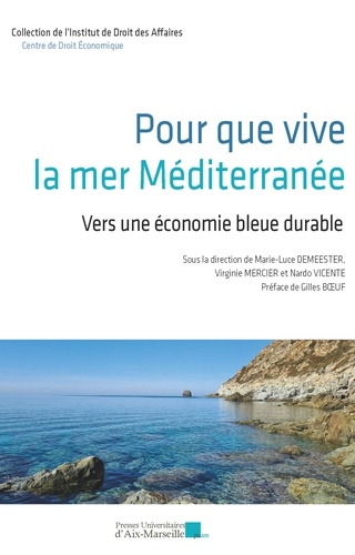 Pour que vive la mer Méditerranée. Vers une économie bleue durable