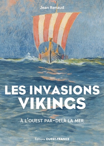 Les invasions Vikings. A l'Ouest par-delà la mer