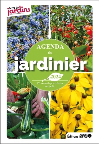 Agenda du jardinier. Mieux comprendre votre jardin, jour après jour, Edition 2024