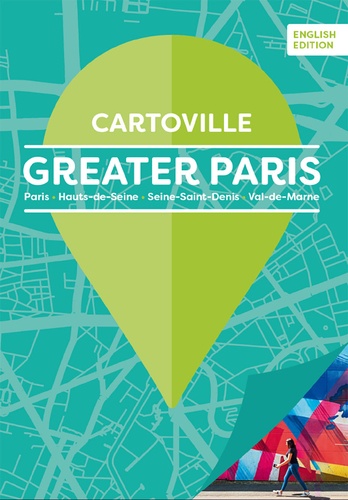 Grand Paris. Greater Paris. Paris - Hauts-de-Seine - Seine-Saint-Denis - Val-de-Marne, Edition bilingue français-anglais