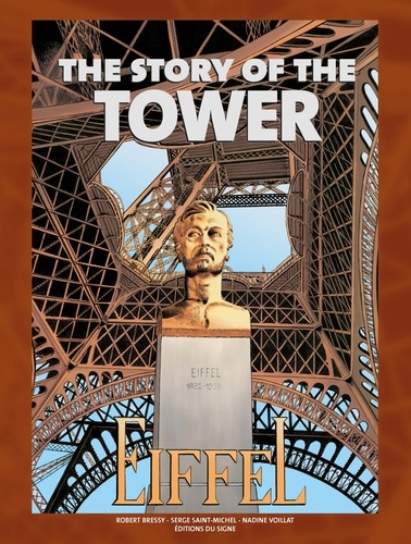 The Story of the Tower Eiffel. Edition en anglais
