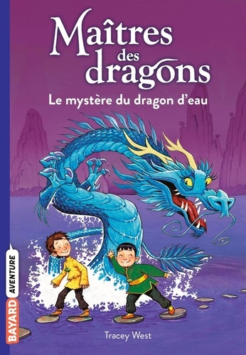 Maîtres des dragons Tome 3 : Le mystère du dragon d'eau