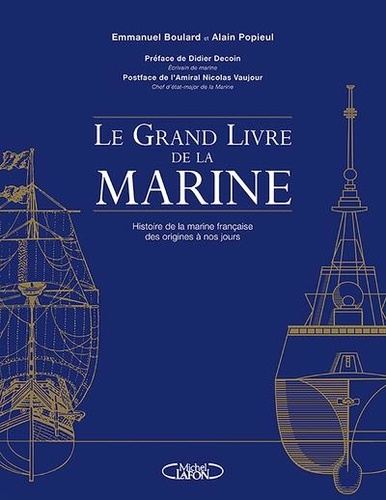 Le grand livre de la marine. Histoire de la Marine française des origines à nos jours