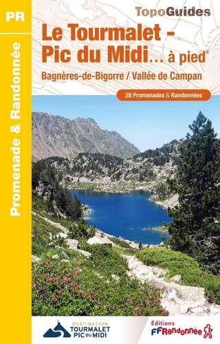 Le Tourmalet - Pic du Midi à pied. Bagnères-de-Bigorre / Vallée de Campan