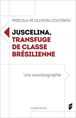 Juscelina, transfuge de classe brésilienne. Une sociobiographie