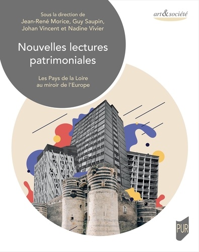 Nouvelles lectures patrimoniales. Les Pays de la Loire au miroir de l'Europe