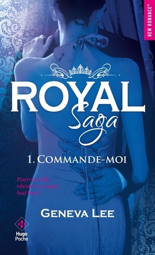 Royal Saga Tome 1 : Commande-moi