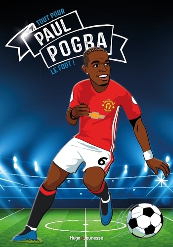 Tous champions ! : Paul Pogba. Le foot avant tout