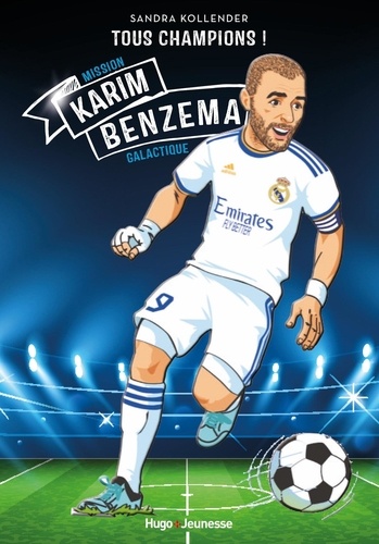Tous champions ! : Karim Benzema. Mission galactique