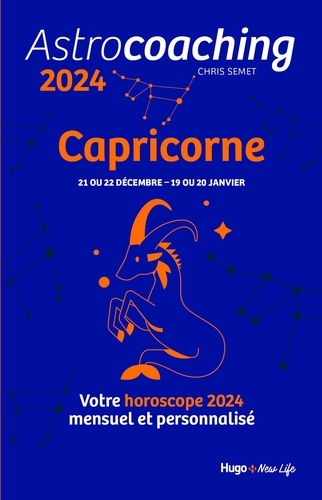 Astrocoaching Capricorne. Votre horoscope mensuel et personnalisé, Edition 2024