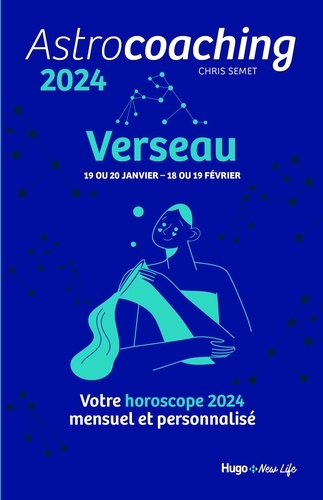 Astrocoaching Verseau. Votre horoscope mensuel et personnalisé, Edition 2024