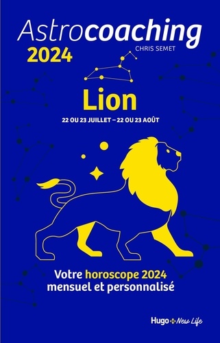 Astrocoaching Lion. Votre horoscope mensuel et personnalisé, Edition 2024