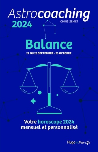Astrocoaching Balance. Votre horoscope mensuel et personnalisé, Edition 2024