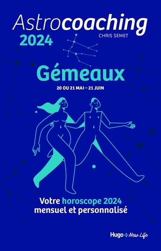 Astrocoaching Gémeaux. Votre horoscope mensuel et personnalisé, Edition 2024