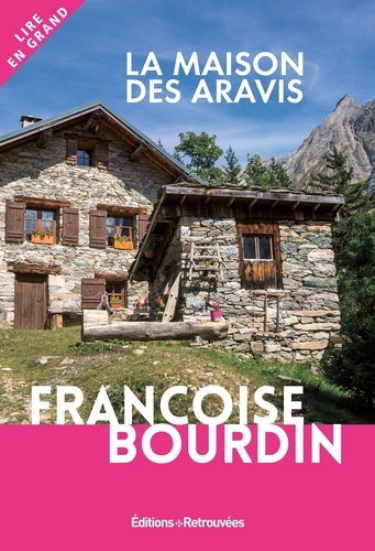 La maison des Aravis [EDITION EN GROS CARACTERES