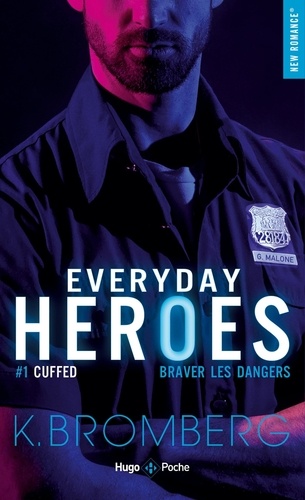 Everyday Heroes Tome 1 : Cuffed. Braver les dangers