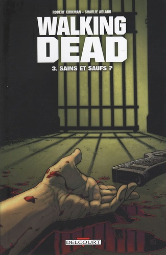 Walking Dead Tome 3 : Sains et saufs ?