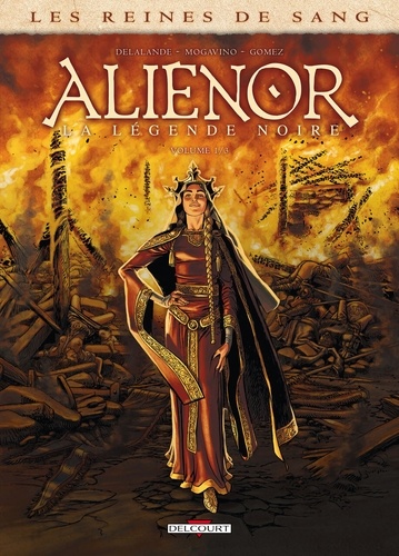 Les reines de sang : Aliénor, la légende noire. Tome 1