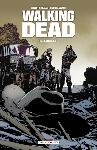 Walking Dead Tome 18 : Lucille...