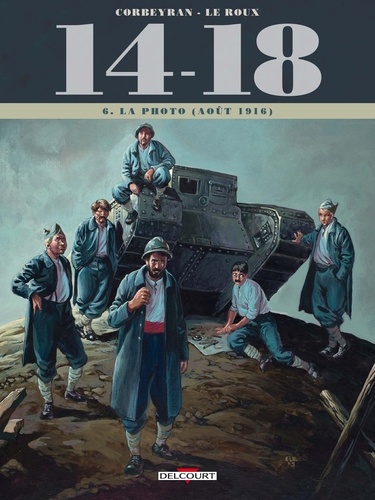 14-18 Tome 6 : La photo (août 1916). Avec 4 tirés à part inédits