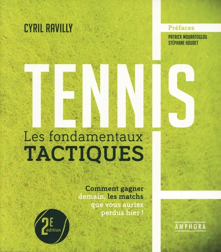 Tennis. Les fondamentaux tactiques, 2e édition