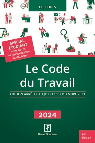 Le code du travail. Edition 2024
