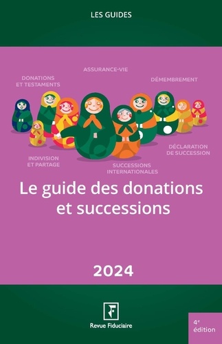 Le guide des donations et successions. Edition 2024