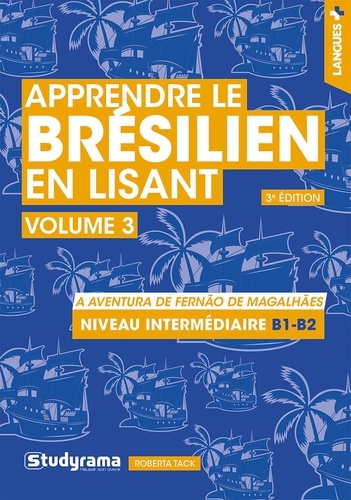 Apprendre le brésilien en lisant. Volume 3 A aventura de Fernão de Magalhães, 3e édition, Edition en portugais
