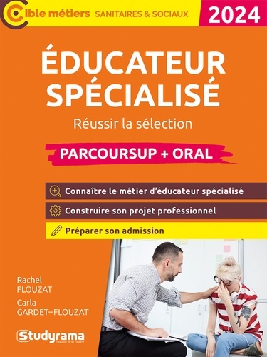Educateur spécialisé. Réussir la sélection Parcoursup + oral, Edition 2024