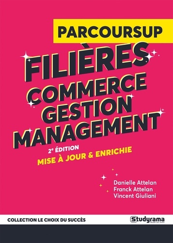 Le guide parcoursup. Filières commerce, gestion et management, 2e édition