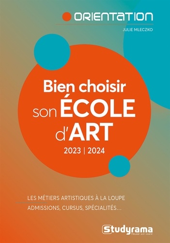Bien choisir son école d'art. Edition 2023-2024