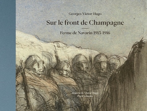 Sur le front de Champagne. Ferme de Navarin 1915-1916