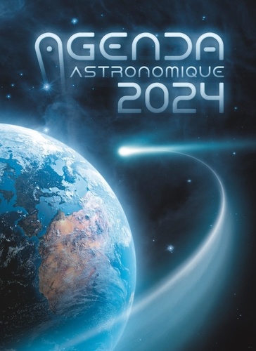 Agenda astronomique. Edition 2024