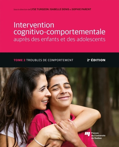 Intervention cognitivo-comportementale auprès des enfants et des adolescents. Tome 2, Troubles de comportement, 2e édition