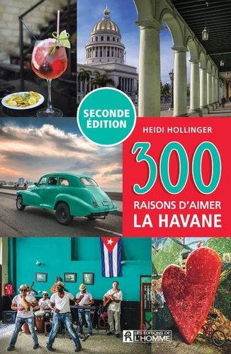 300 raisons d'aimer la Havane