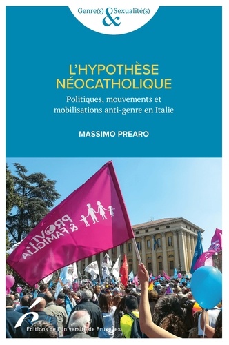 L'hypothèse néocatholique. Politiques, mouvements et mobilisations anti-genre en Italie