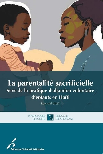 La parentalité sacrificielle. Sens de la pratique volontaire d'enfants en Haïti
