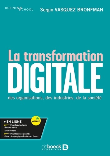 La transformation digitale. Des organisations, des industries, de la société
