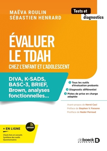 Evaluer le TDAH chez l'enfant et l'adolescent. DIVA, K-SADS, BASC-3, BRIEF, Brown, analyses fonctionnelles...