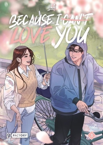 Because I can't love you Tome 3