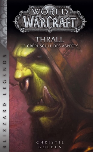 World of Warcraft Tome  : Thrall, le crépuscule des aspects