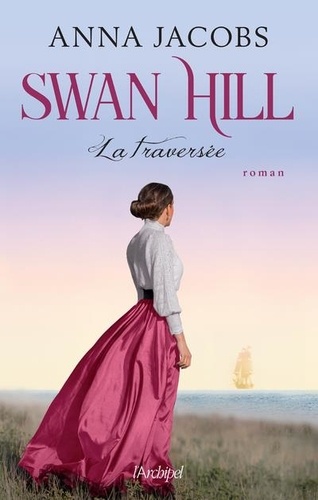 Swan Hill Tome 3 : La traversée