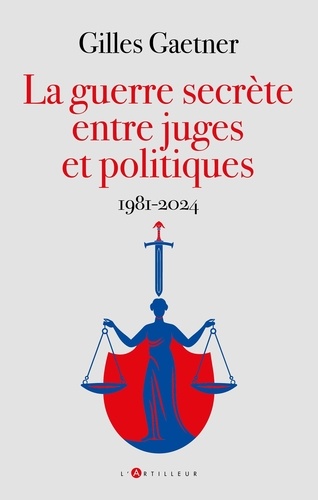 L'Affrontement. De Mitterrand à Macron, l'histoire des relations secrètes entre les juges 1981-2023